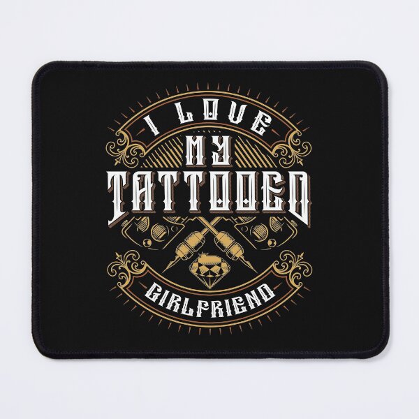 Item preview, I Love My Tattooed Girlfriend designed and sold by jaygo.