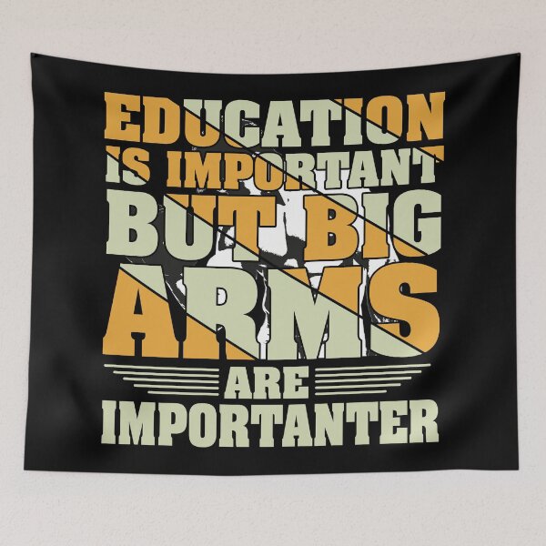 Item preview, Education is important but big Arms are importanter designed and sold by Desibeau.