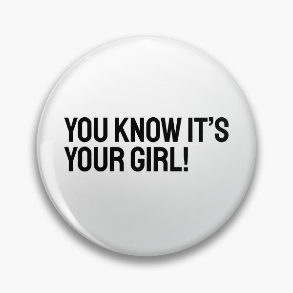 Item preview, You know it's your girl! designed and sold by beansbeq.