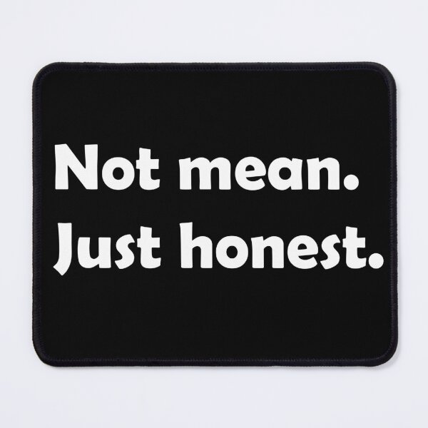 Item preview, Not mean. Just honest. designed and sold by YasmaShop.