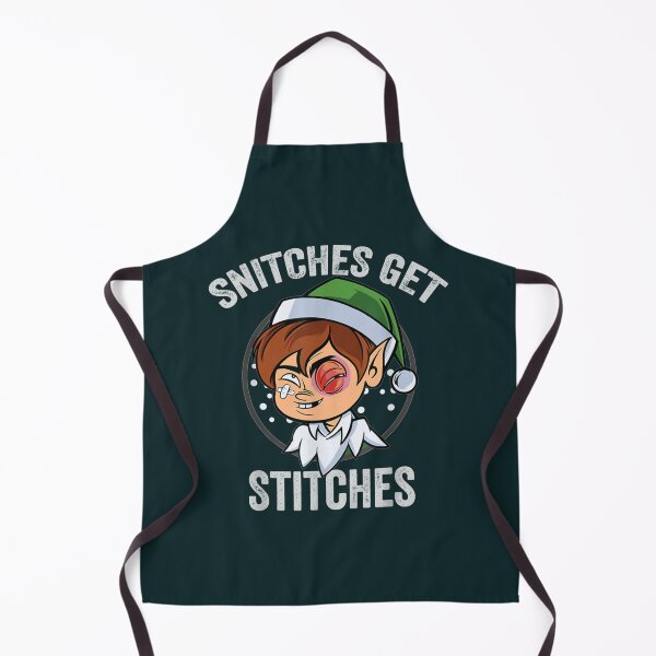 Item preview, Funny Snitches Get Stitches Elf Xmas For stitches funny christmas snitches get stitches just a girl designed and sold by SWEETSOUTHERNS.