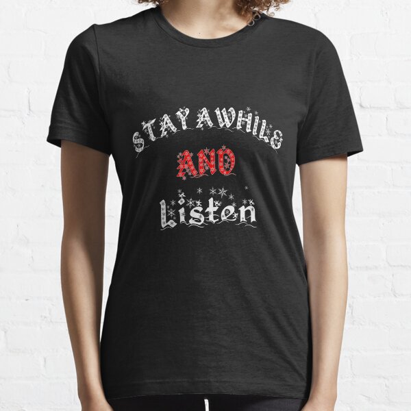 Stay awhile and listen , Holidays Essential T-Shirt
