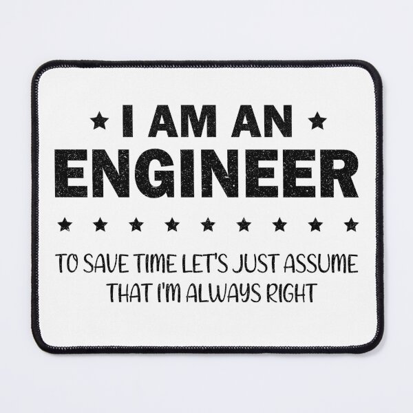 Item preview, I Am An Engineer To Save Time I'm Always Right Funny designed and sold by Wadia Hamda.