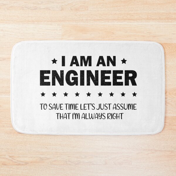 Item preview, I Am An Engineer To Save Time I'm Always Right Funny designed and sold by Wadia Hamda.