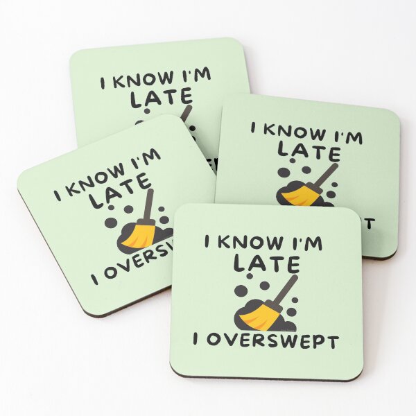 Item preview, I know I'm late I overswept janitor novelty housekeeping gifts designed and sold by SavvyCleaner.