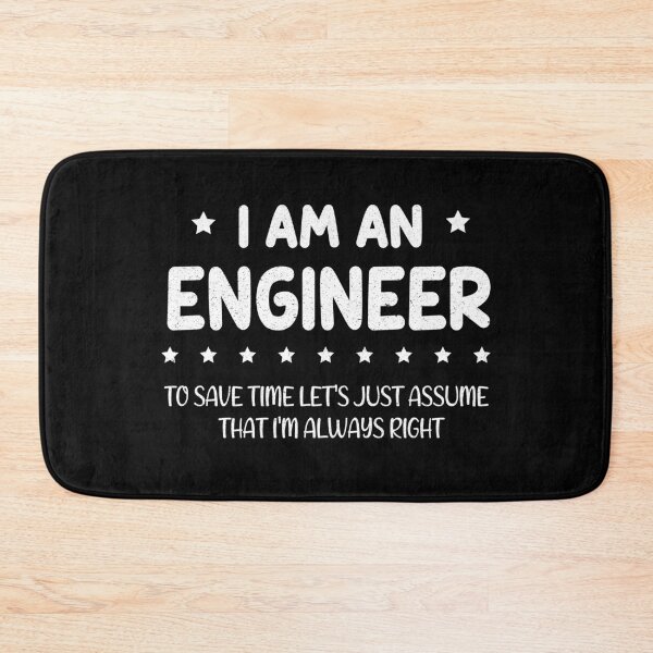 Item preview, I Am An Engineer To Save Time I'm Always Right Funny designed and sold by Wadia Hamda.