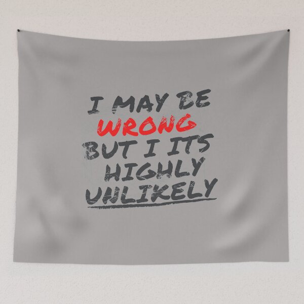 Item preview, I May Be Wrong But Its Highly Unlikely designed and sold by prodesignerpro.
