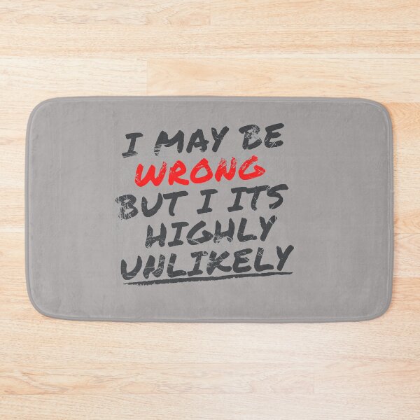 Item preview, I May Be Wrong But Its Highly Unlikely designed and sold by prodesignerpro.