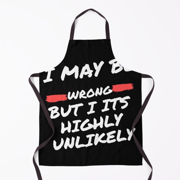 Item preview, I May be Wrong But It's Highly Unlikely T-Shirt, sarcastic shirt, sarcastic tshirt, sarcastic t shirt, sarcasm shirt, sarcastic designed and sold by prodesignerpro.