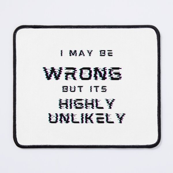 Item preview, I May be Wrong But It's Highly Unlikely T-Shirt, sarcastic shirt, sarcastic tshirt, sarcastic t shirt, sarcasm shirt, sarcastic  designed and sold by prodesignerpro.