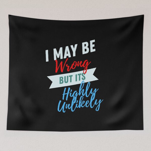 Item preview, I May be Wrong But It's Highly Unlikely  designed and sold by prodesignerpro.