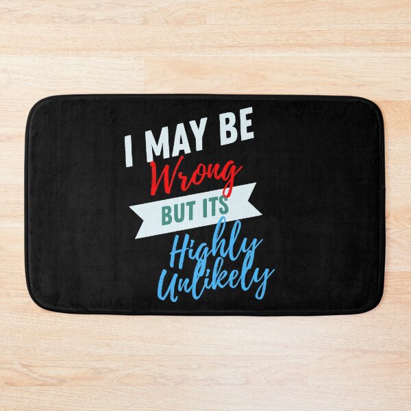 Item preview, I May be Wrong But It's Highly Unlikely  designed and sold by prodesignerpro.