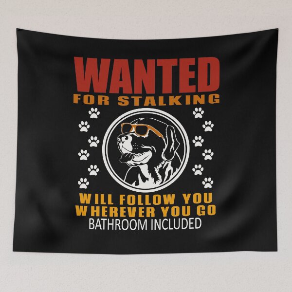 Item preview, Funny Dog Personal Stalker Wanted For Stalking Labrador designed and sold by TKsTees.