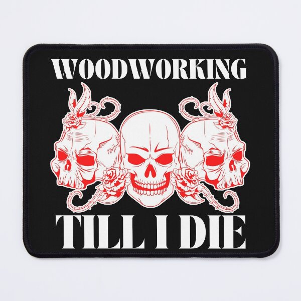 Item preview, Woodworking Till I Die - Woodworking Carpentry Fun Graphic - Fun Woodworking Gifts designed and sold by WoodWorkingInc.