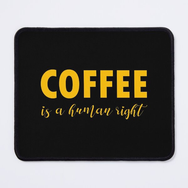 Item preview, Coffee Is A Human Right designed and sold by Joyamotion.