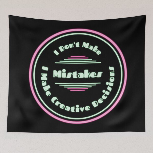 Item preview, Funny I Don't Make Mistakes I Make Creative Decisions Neon Design designed and sold by Paula Helit.
