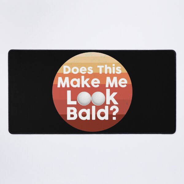 Item preview, Does This Make Me Look Bald designed and sold by NawalMagdy.