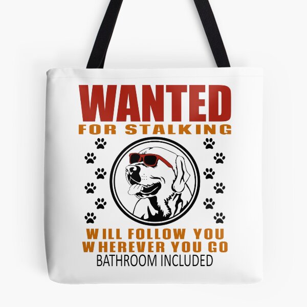 Item preview, Personal Stalker Dog Wanted For Stalking Funny Labrador designed and sold by TKsTees.