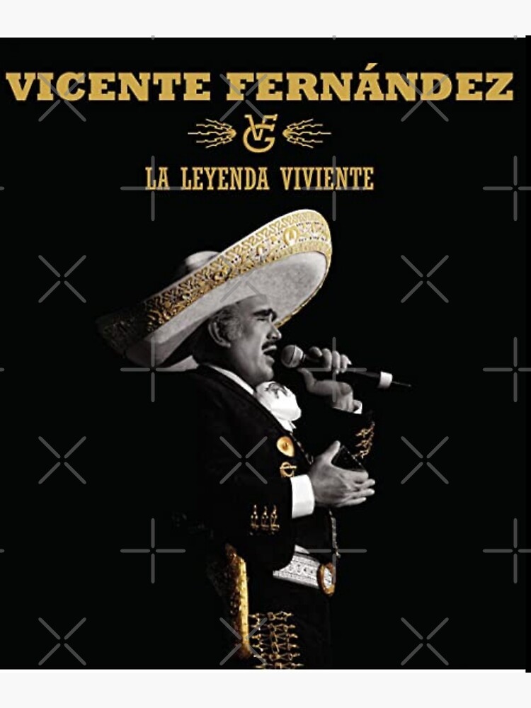 Disover Vicente Fernandez The Living Legend Premium Matte Vertical poster