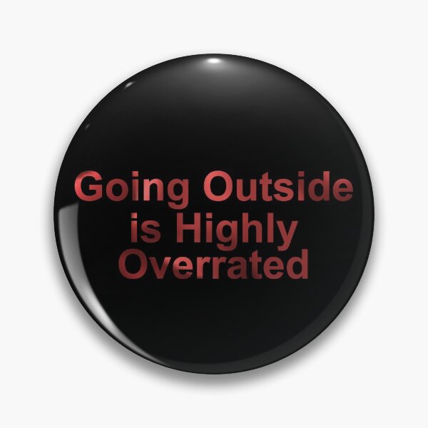 Item preview, Going Outside is Highly Overrated designed and sold by purplevamp.