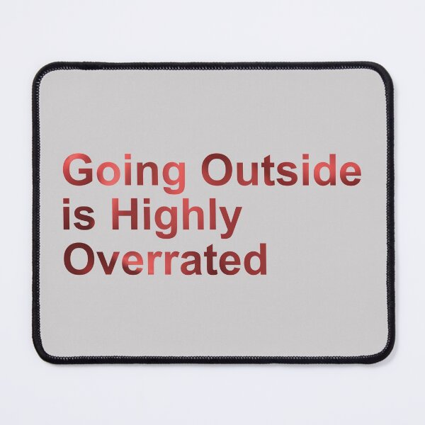 Item preview, Going Outside is Highly Overrated designed and sold by purplevamp.