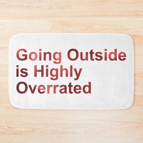 Item preview, Going Outside is Highly Overrated designed and sold by purplevamp.