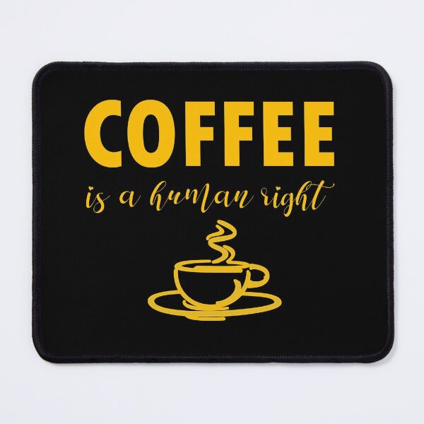 Item preview, Coffee Is A Human Right designed and sold by Joyamotion.