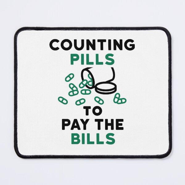 Item preview, Counting Pills to Pay the Bills Pharmacist designed and sold by jaygo.