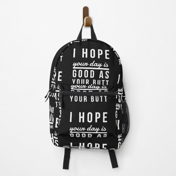 Item preview, I Hope Your Day Is Good As Your Butt designed and sold by WeGotThat.