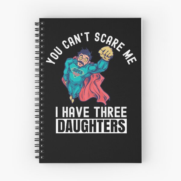 Item preview, You Cant Scare Me I Have Three Daughters designed and sold by Club7Studios.