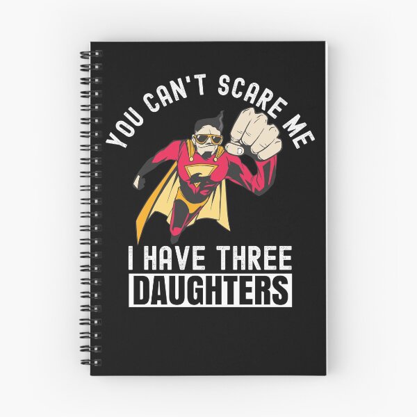 Item preview, You Cant Scare Me I Have Three Daughters designed and sold by Club7Studios.
