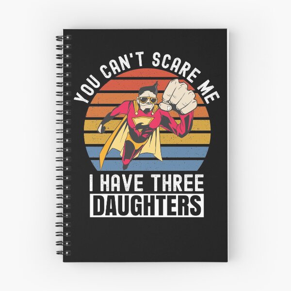 Item preview, You Cant Scare Me I Have Three Daughters designed and sold by Club7Studios.