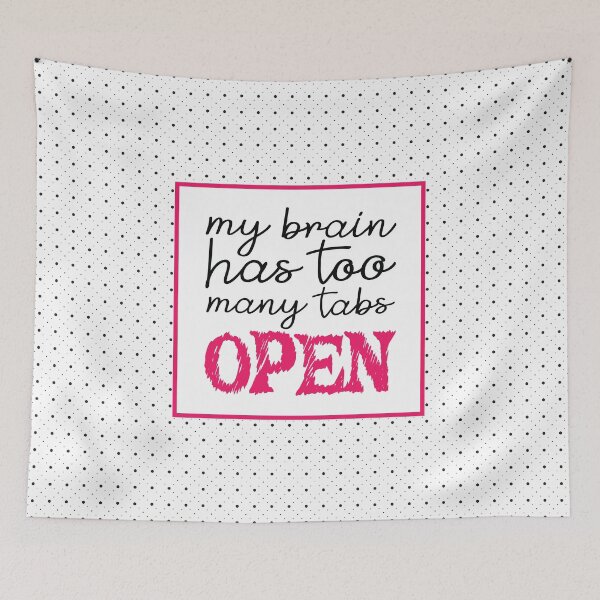 Item preview, My Brain Has Too Many Tabs Open designed and sold by Susan Says.