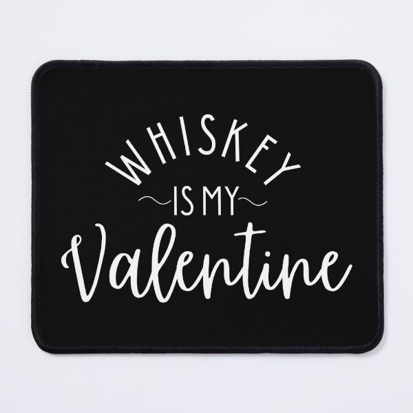 Item preview, Whiskey Is My Valentine designed and sold by Mixture-DESIGN.