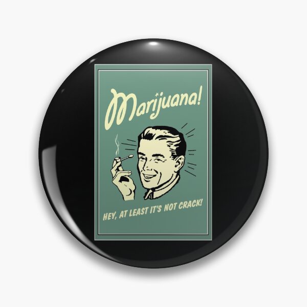 Item preview, Marihuana! Hey at Least It's Not Crack designed and sold by That's  Bullshirt.