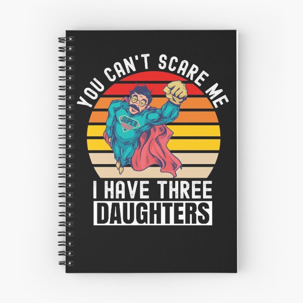 Item preview, You Cant Scare Me I Have Three Daughters designed and sold by Club7Studios.