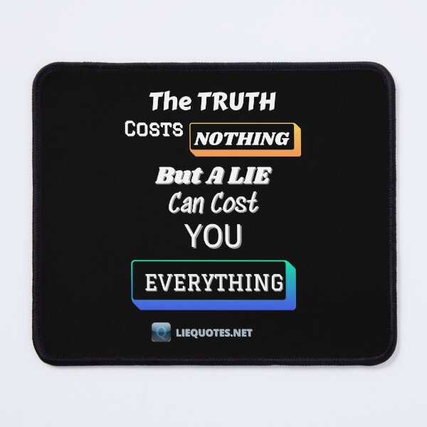 Item preview, The Truth Costs Nothing Lie Quotes designed and sold by OliDesigns.