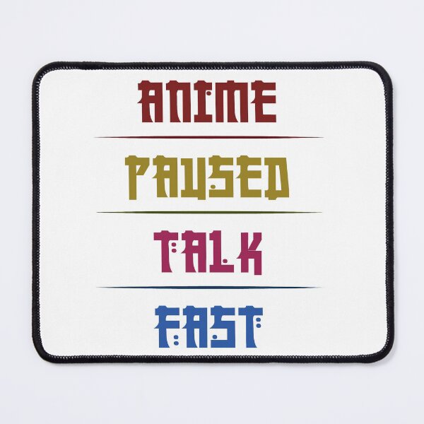 Item preview, Anime paused talk fast Anime And Sketching designed and sold by Shorim.
