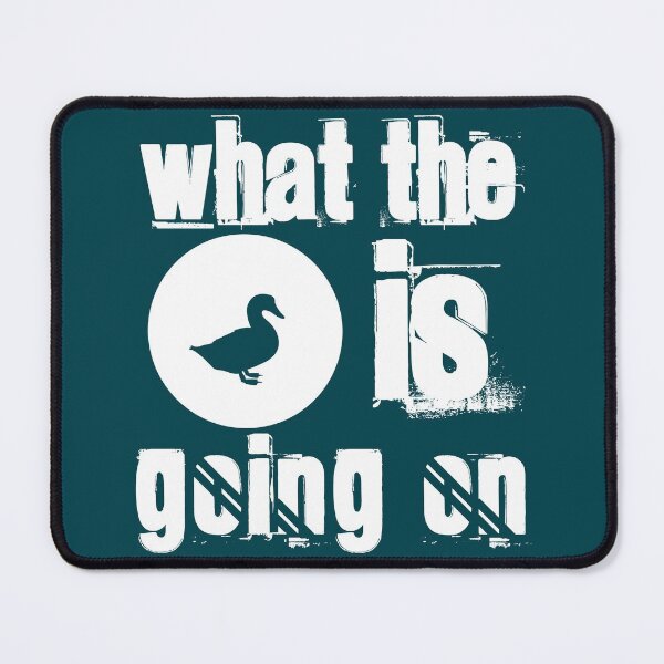 Item preview, What The Duck is Going On / Funny Slang designed and sold by ramazis.