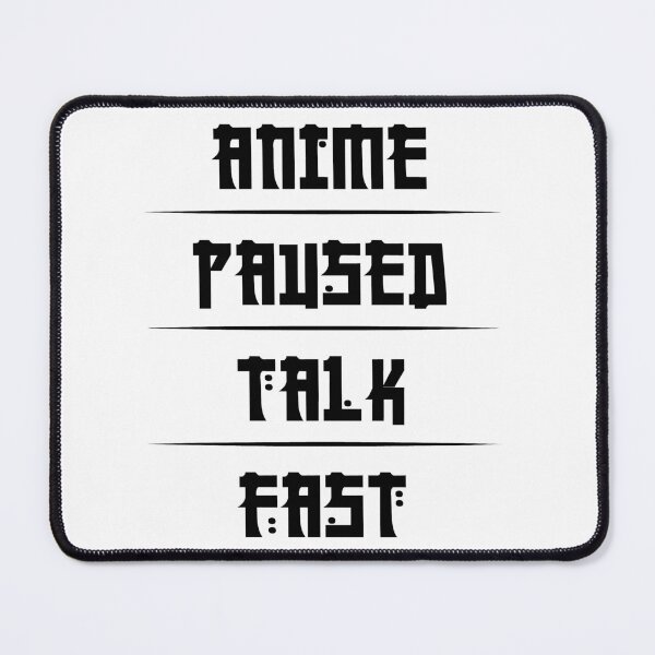 Item preview, Anime paused talk fast Anime And Sketching designed and sold by Shorim.