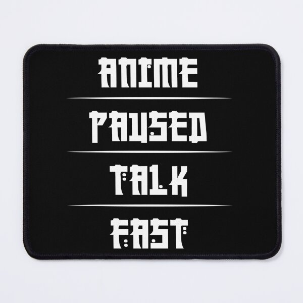 Item preview, Anime paused talk fast Anime And Sketching designed and sold by Shorim.