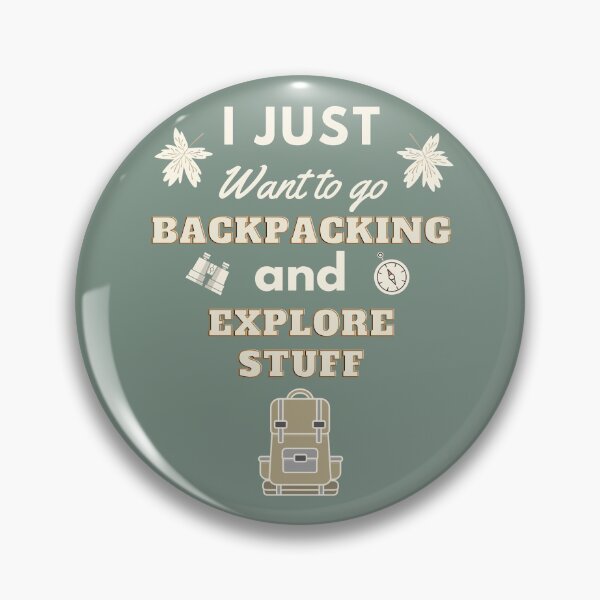 Item preview, I Just Want to go Backpacking and Explore Stuff designed and sold by Itaya Art.