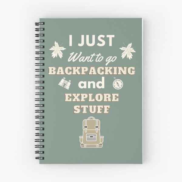 Item preview, I Just Want to go Backpacking and Explore Stuff designed and sold by Itaya Art.