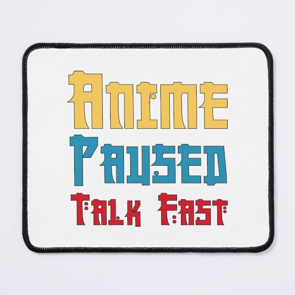 Item preview, Anime paused talk fast Anime And Sketching designed and sold by Shorim.