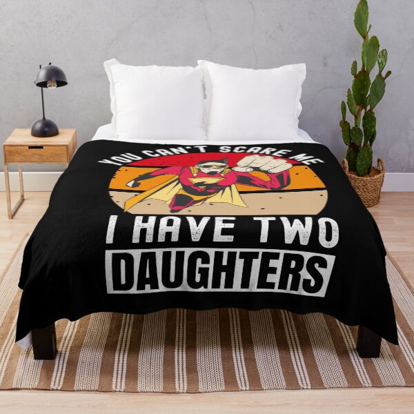 Item preview, You Can't Scare Me I Have Two Daughters designed and sold by Club7Studios.