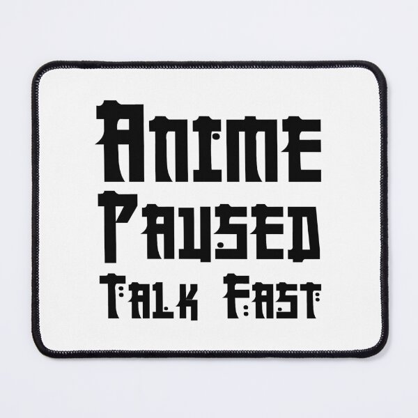 Item preview, Anime paused talk fast Anime And Sketching designed and sold by Shorim.