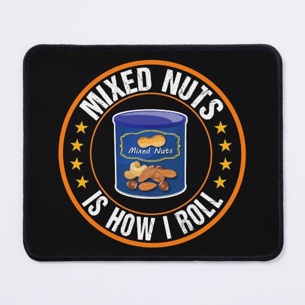 Item preview, Mixed Nuts Gift How I Roll Funny Peanut Lover designed and sold by Jmack40.