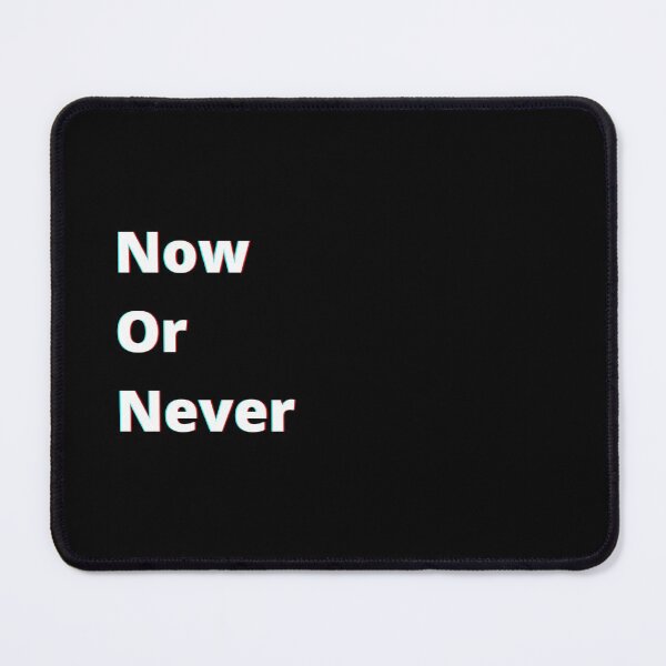 Item preview, Now Or Never designed and sold by PostiveText.