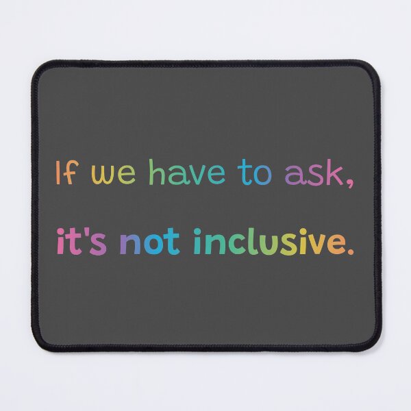 Item preview, If we have to ask, it is not inclusive designed and sold by ThatIsSomething.