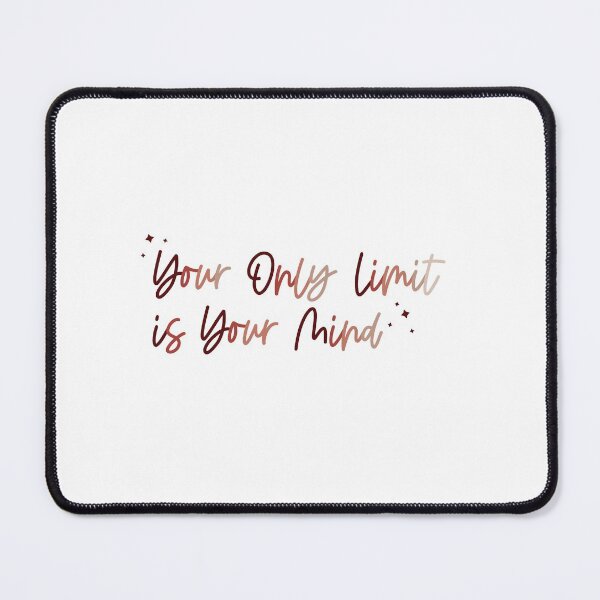 Item preview, Your Only Limit is Your Mind designed and sold by SmilingSkies.